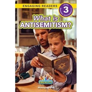 What is Antisemitism?: Working Towards Equality (Engaging Readers, Level 3) -- M